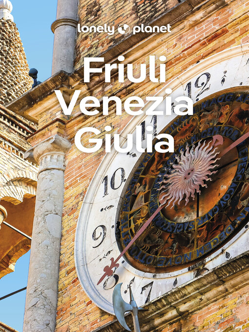 Title details for Lonely Planet Friuli Venezia Giulia by Luigi Farrauto - Available